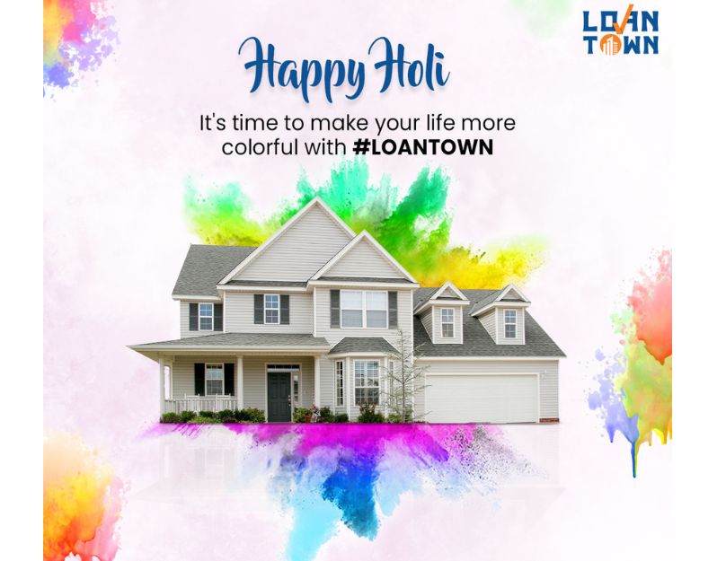 Color Your Dream Home with Loan Town's Home Loan in Delhi On This Holi